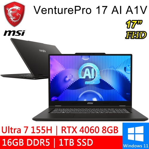 微星 VenturePro 17 AI A1VFG-003TW 17.3吋 灰(Intel Ultra 7 155H/16GB DDR5/1TB PCIE/RTX4060 8G/W11)